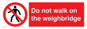 Do not walk on the weighbridge